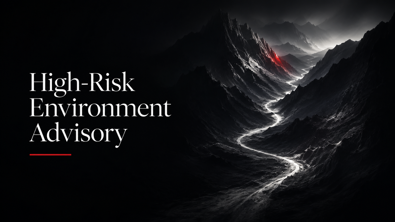 High-Risk Environment Advisory — editorial visual
